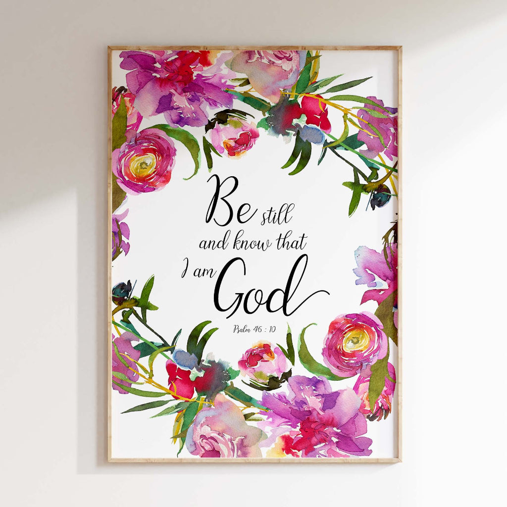 Be Still And Know That I Am God scripture print with pretty floral artwork.