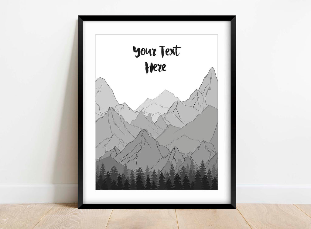 custom quote print with black, white, and grey mountain range design, Mountain-inspired custom print in black, white, and grey
