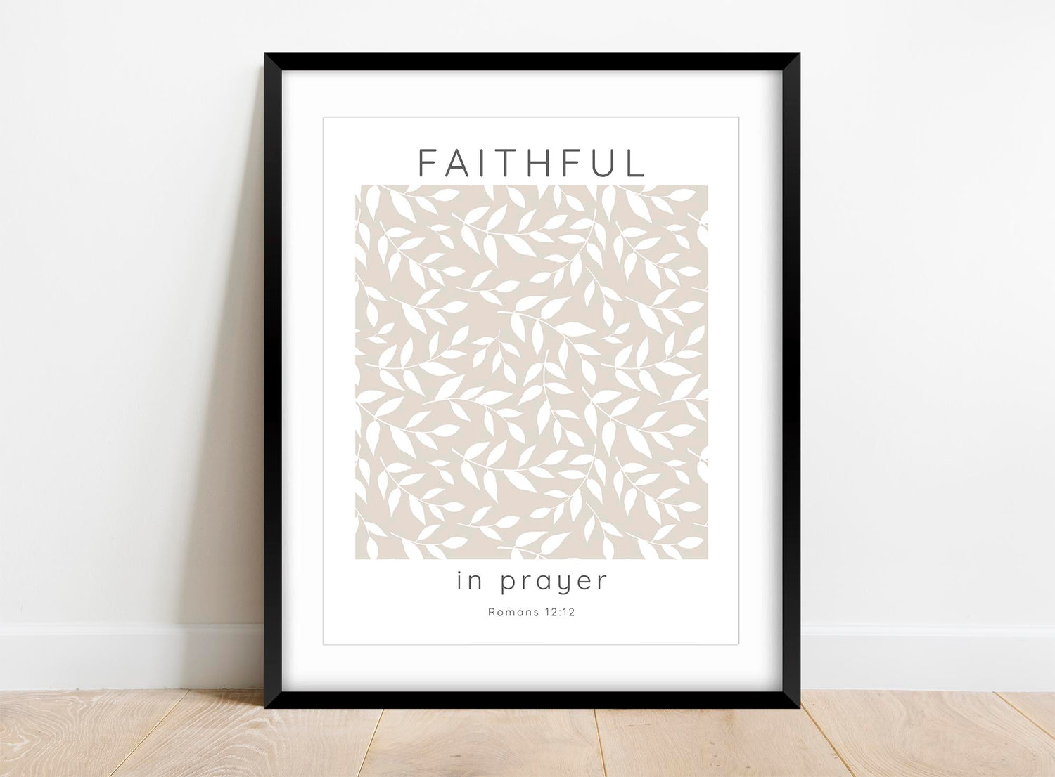Faithful in Prayer Modern Bible Verse Print, Romans 12:12 Neutral Contemporary Christian Home Decor in Beige & White with Elegant Leaf Illustration
