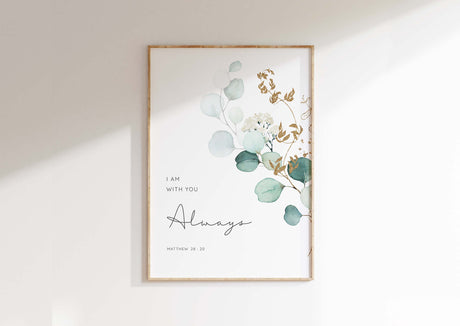 Matthew 28:20 wall print with calming eucalyptus theme, perfect for faith and encouragement. Comforting Bible verse art with “I Am With You Always” surrounded by hand-painted botanical elements.