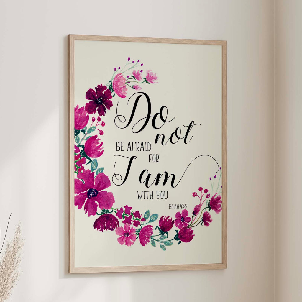 Isaiah 43:5 Bible verse print with pink and purple floral border, Do Not Be Afraid scripture art.