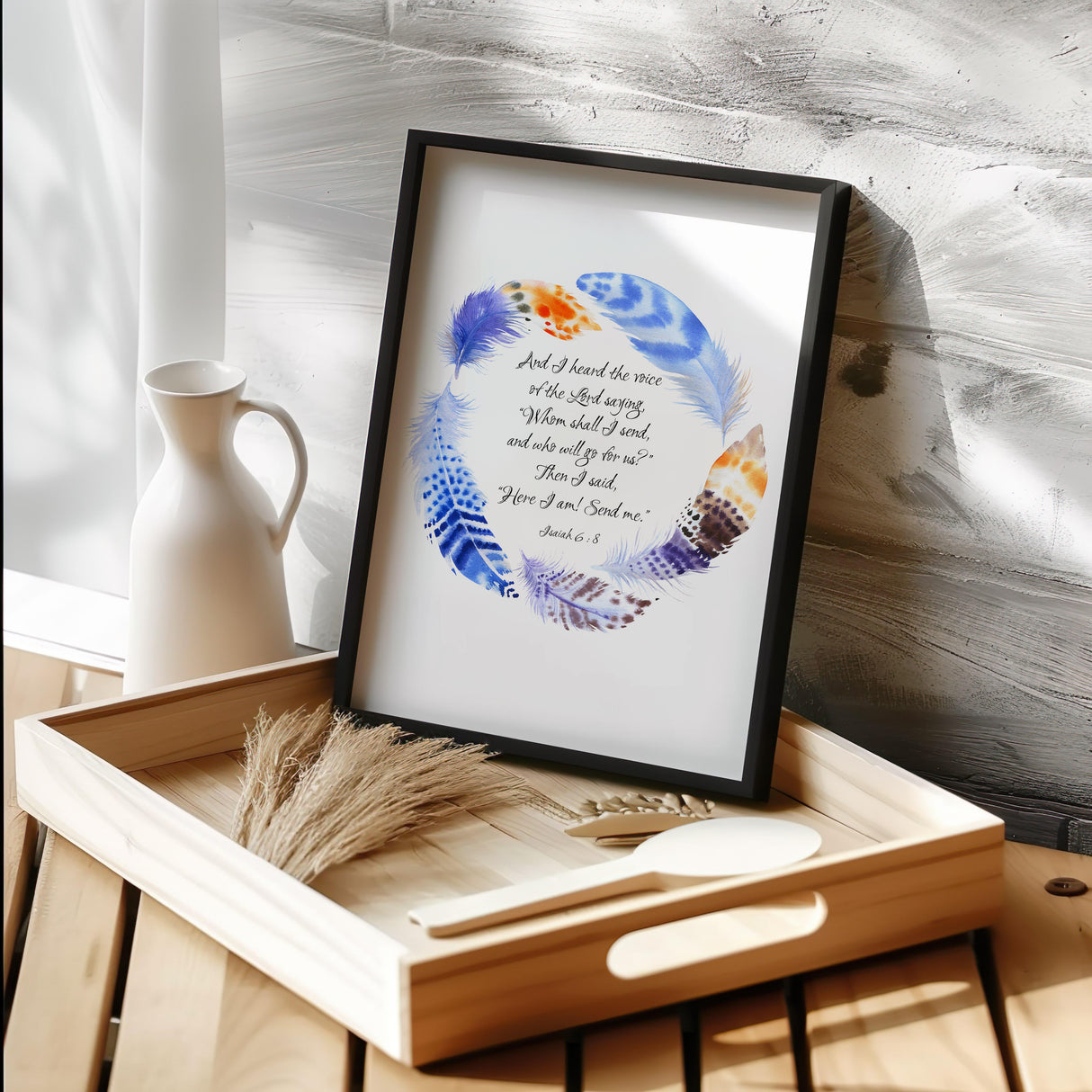 Isaiah 6:8 print with “Here I am, send me” quote inside a blue and orange feather wreath on a neutral background.