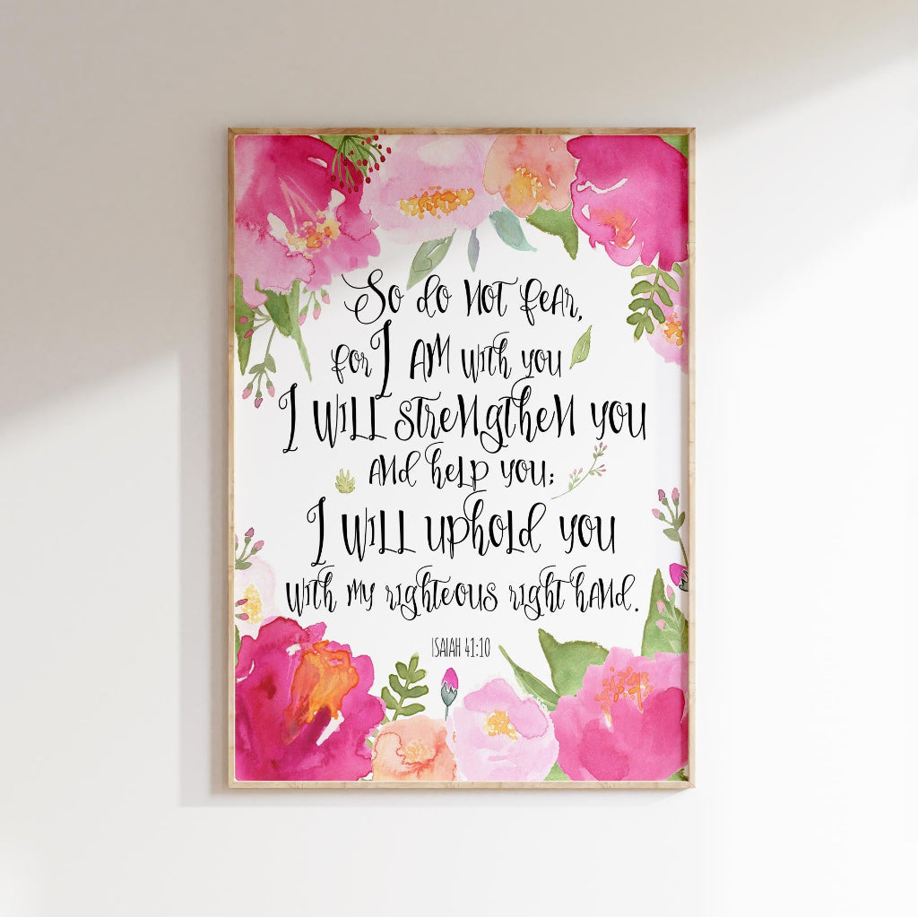 So Do Not Fear For I Am With You Bible Verse Print / Printable Art, Watercolour pink border Bible verse print