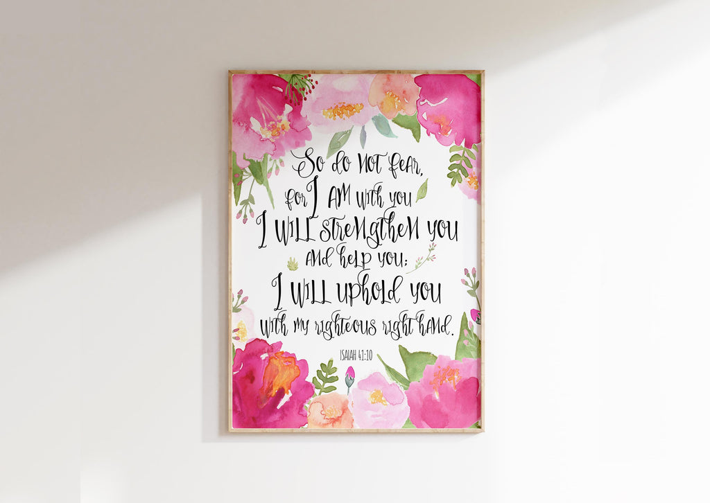 So Do Not Fear For I Am With You Bible Verse Print / Printable Art, Watercolour pink border Bible verse print