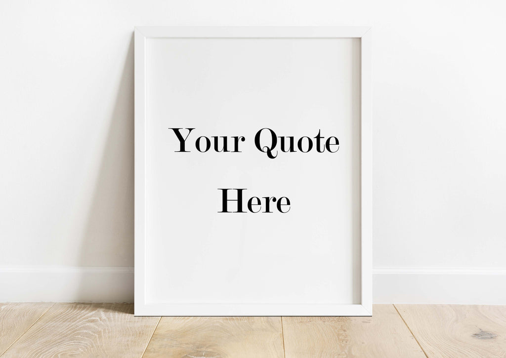 Custom Quote Wall Art, Personalised Quotes Print, Printed Quotes Art, custom quote print, personalised quote print