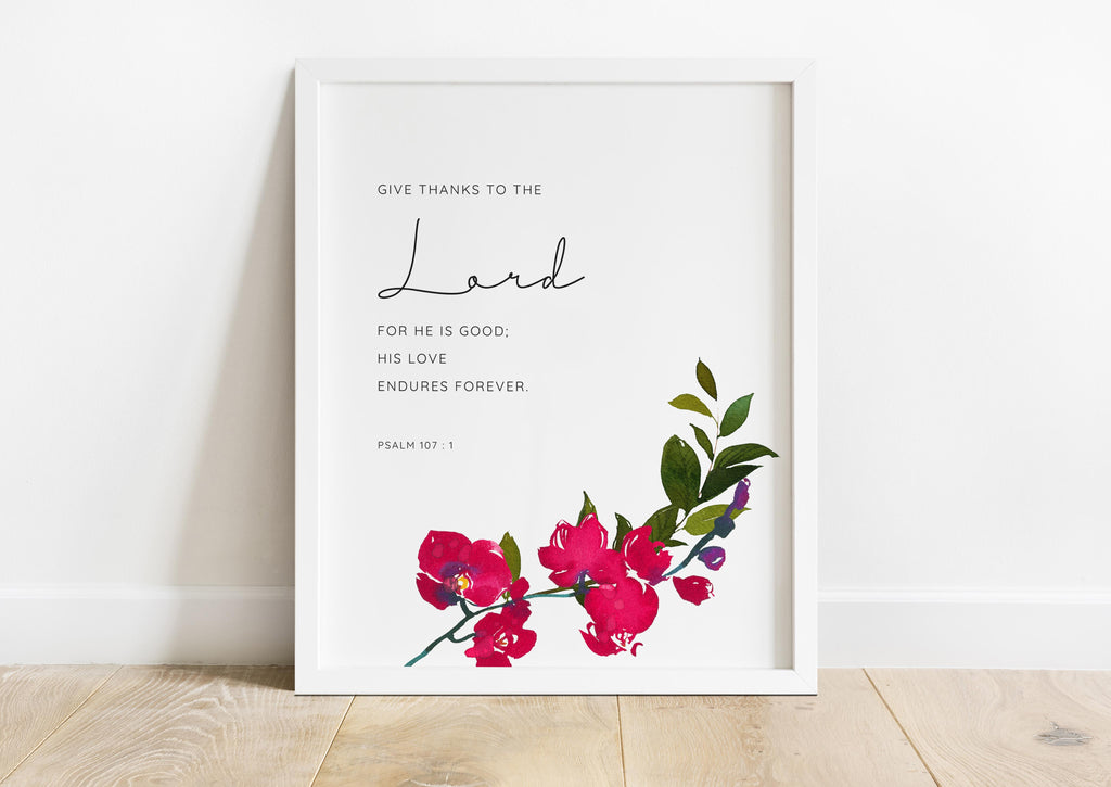 Give Thanks to the Lord Wall Art, Psalm 107 1 Watercolor Print, Christian Thanksgiving Printable Decor, Floral Bible Verse Prints