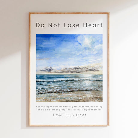 2 Corinthians 4 Christian Art Print, Do Not Lose Heart Scripture Wall Art - Faith wall art featuring Sandbanks watercolour and eternal glory outweighs scripture.