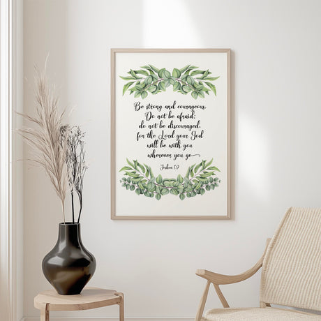 Faith inspired botanical decor print reminding to be strong and courageous with God’s presence.