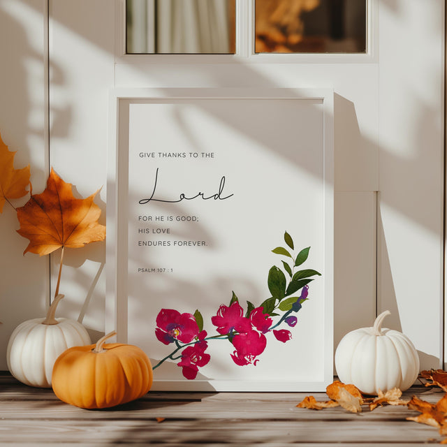 Bible verse print with Psalm 107 1 and red and pink orchid illustration.
