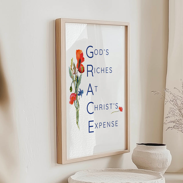 Inspirational GRACE print with floral artwork and the phrase Gods Riches At Christs Expense.