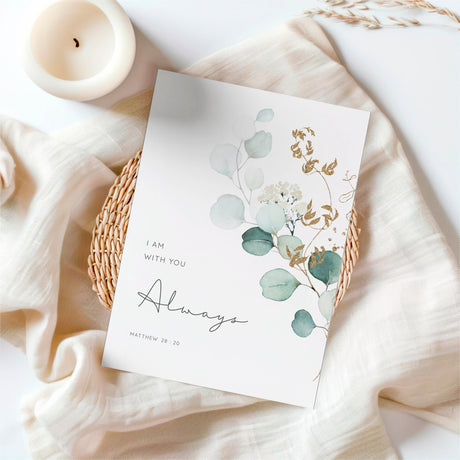 Matthew 28:20 - Christian wall art print with eucalyptus leaves and golden botanicals featuring I Am With You Always scripture.