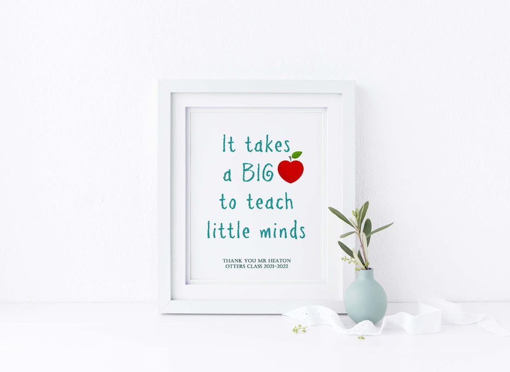 It Takes A Big Heart To Teach Little Minds Printable / Wall Art Print, nursery teacher gifts, thank you teacher gifts