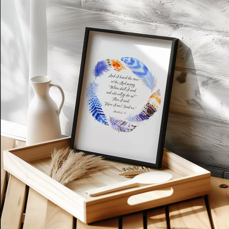 Isaiah 6:8 print with “Here I am, send me” quote inside a blue and orange feather wreath on a neutral background.
