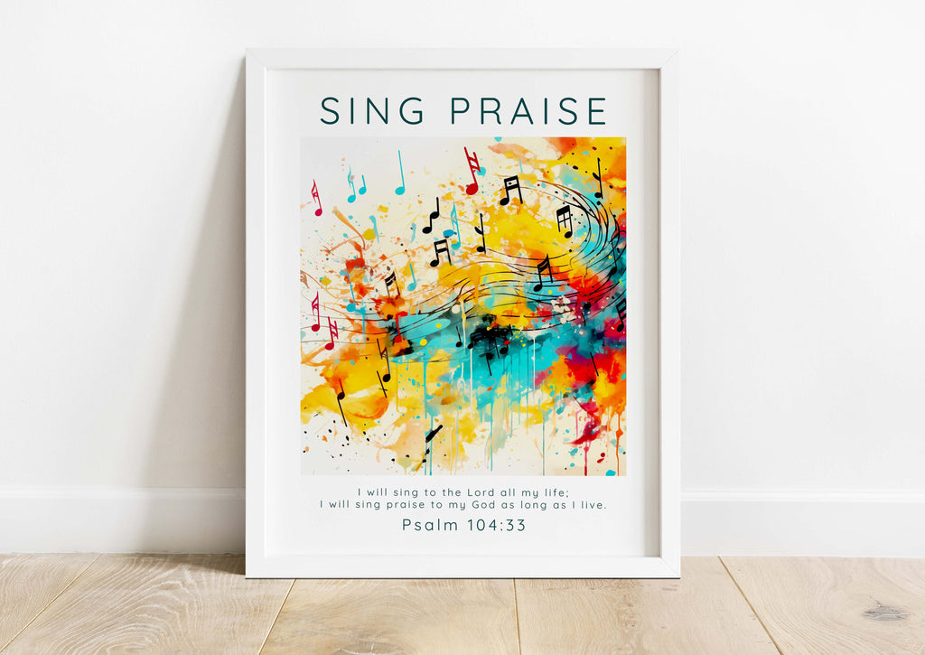 Sing Praise to the Lord modern Christian print, Psalm 104:33 wall art for a harmonious living environment