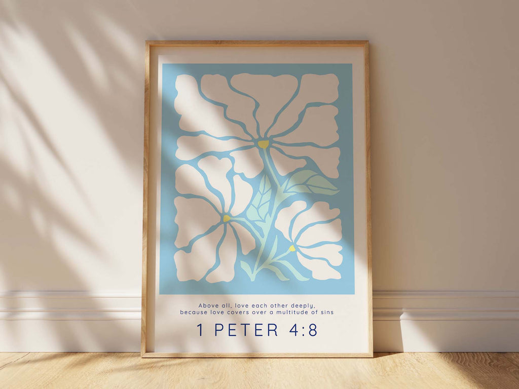 Experience the beauty of love and art – a 1 Peter 4:8 print featuring 'Above all, love each other deeply' above Matisse-inspired flowers on light blue.
