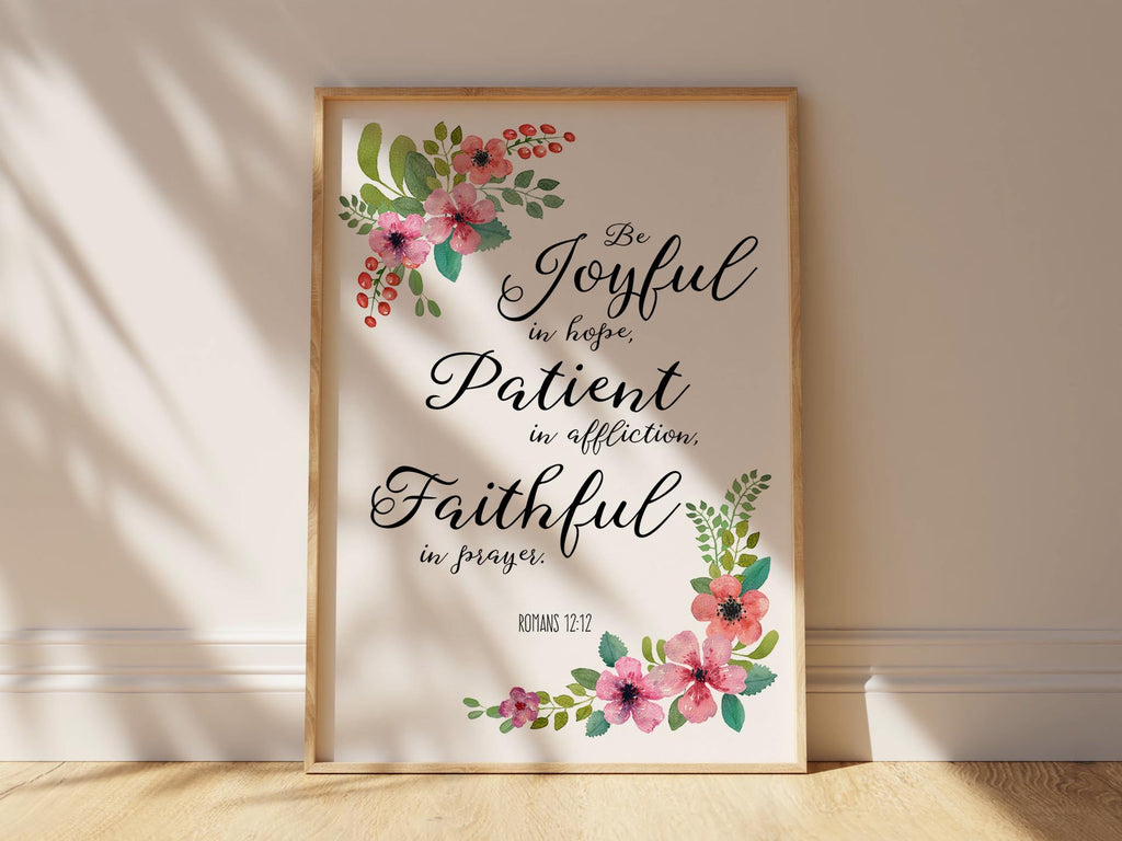 Uplifting Floral Bible Verse Print, Hopeful and Patient Floral Quote Art, Floral Inspirational Scripture Wall Decor