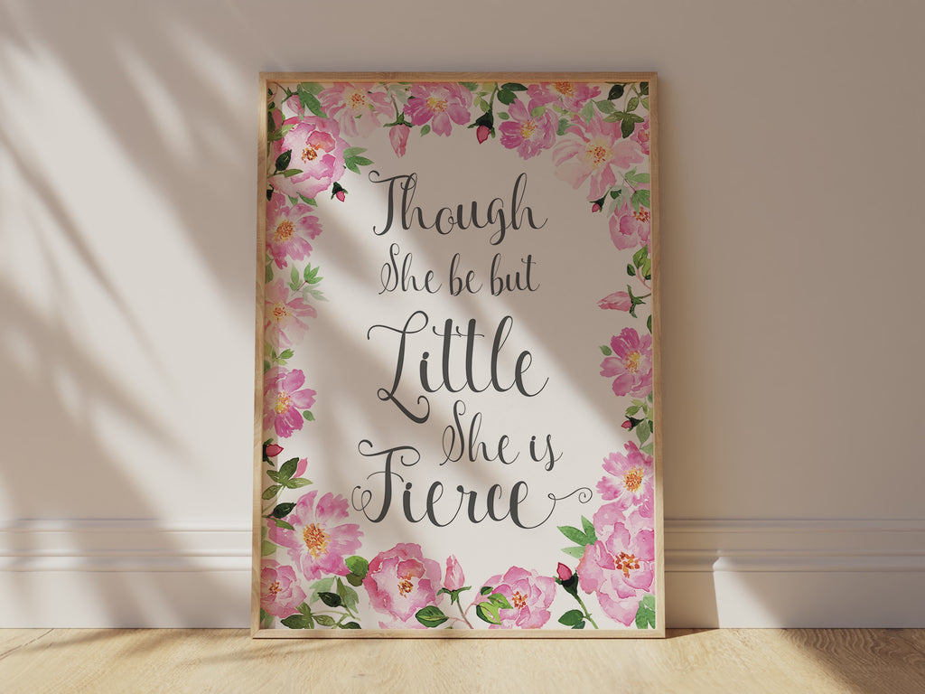 Feminine nursery art featuring Though she be but little, she is fierce, Pink floral "Though She Be But Little" print for baby's room