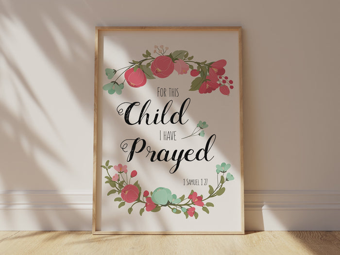 For This Child I Have Prayed Wall Art Print, 1 Samuel 1 27 Picture, 1 Samuel 1:27 Floral Bible Verse Print, Faith-Inspired Nursery Wall Decor