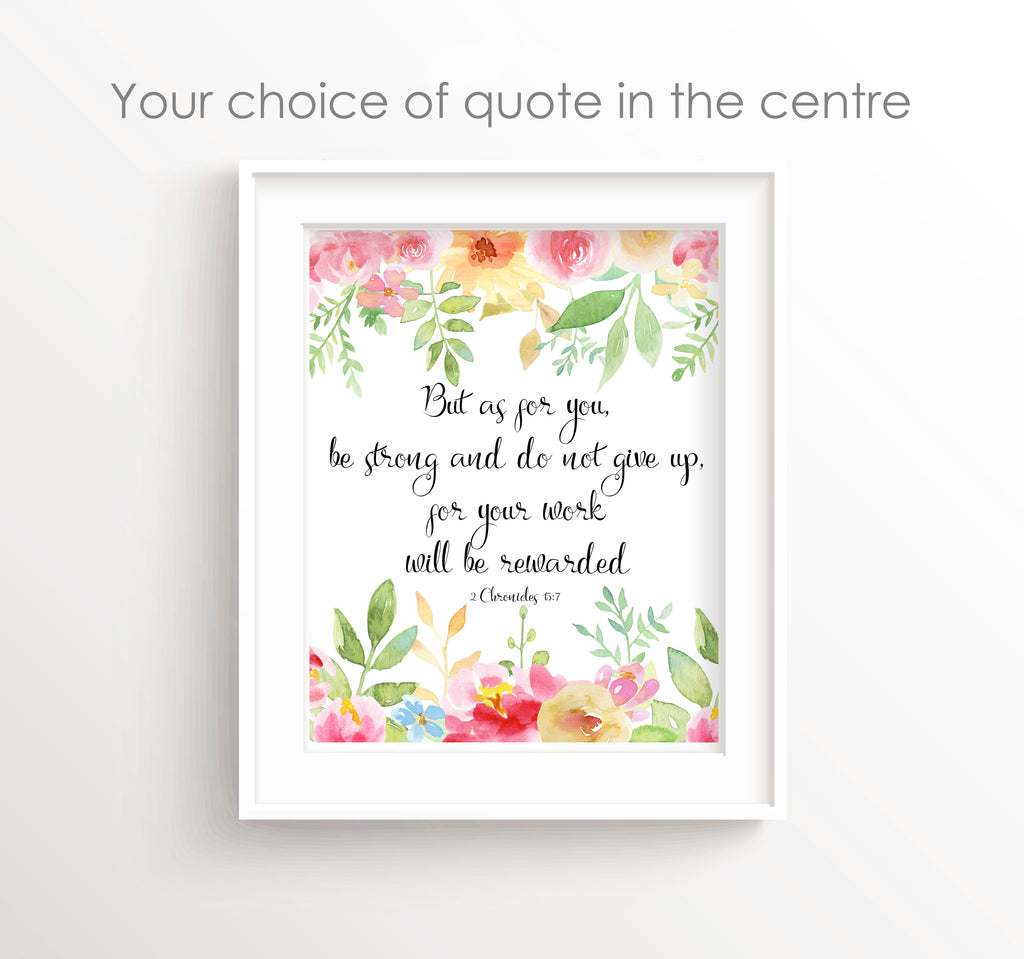 But As for you be strong and do not give up, 2 Chronicles 15 7 Print, Custom Quote Wall Art Print