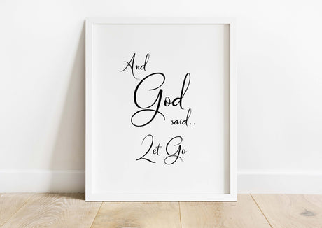 And God Said Let Go Wall Art Print, Bible Verses About Trust in God, Inspirational Christian Wall Decor, Black and White Quote; Let Go Bible verse print, minimalist black and white design for Christians.