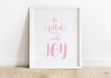 Be Filled With Joy Bible Verse Christian Nursery Print, Girls Prints, Girls Bedroom Wall Decor, Christian Art Prints