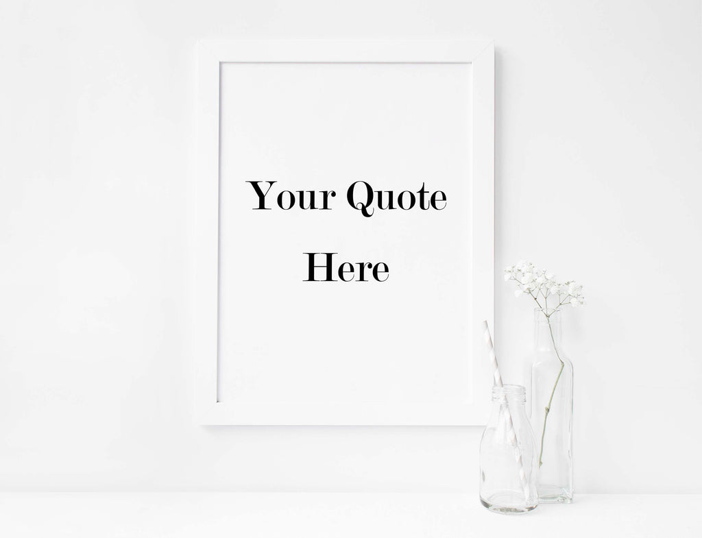 personalised quote prints uk, personalised quote ideas, custom quote poster, personalised printed quote, printed quotes, custom quote poster