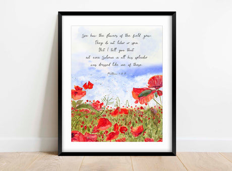 See How the Flowers of the Field Grow in Watercolour Painting Print, Matthew 6 28 29 Print, Poppy Field Bible Verse Wall Art