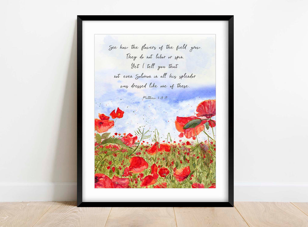 See How the Flowers of the Field Grow in Watercolour Painting Print, Matthew 6 28 29 Print, Poppy Field Bible Verse Wall Art