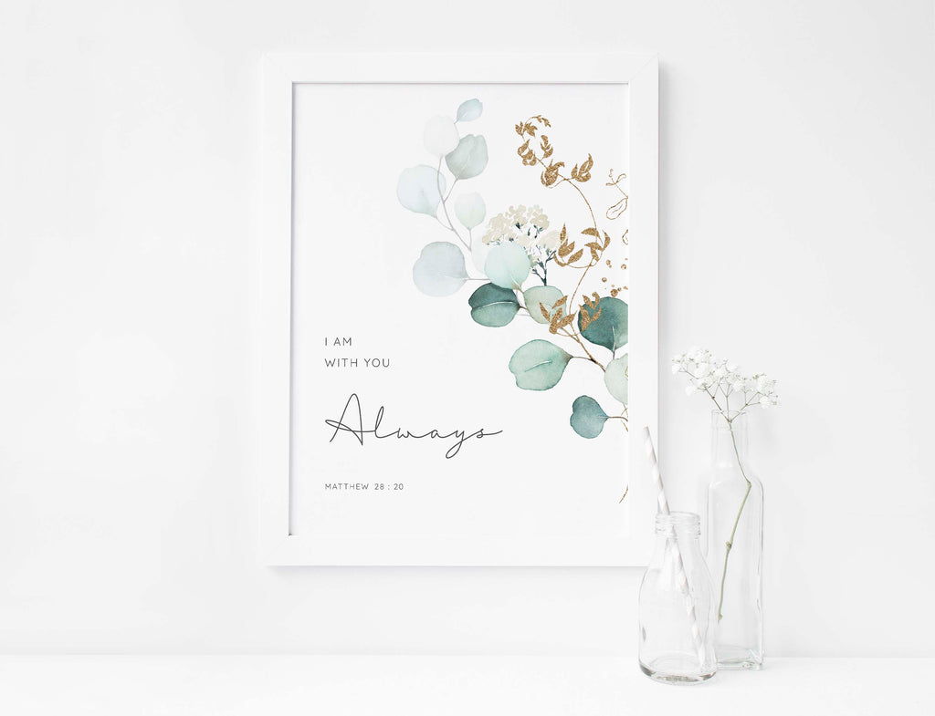 I Am With You Always, Always Decor, Matthew 28 20 Print, Botanical Art Gifts, Gifts for Christians, Modern Christian Art, Christian Art Prints